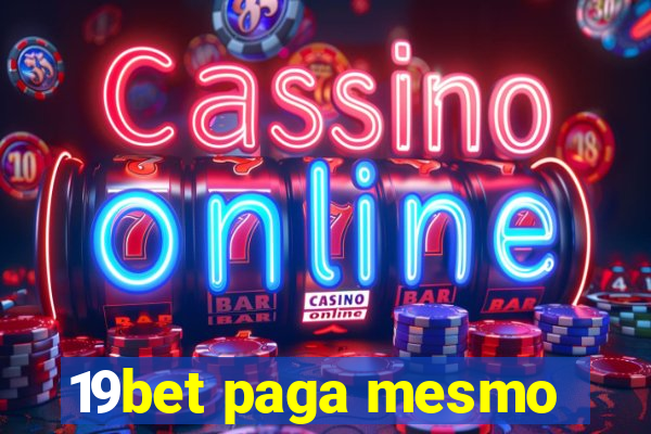 19bet paga mesmo