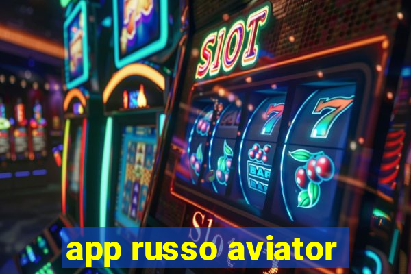 app russo aviator