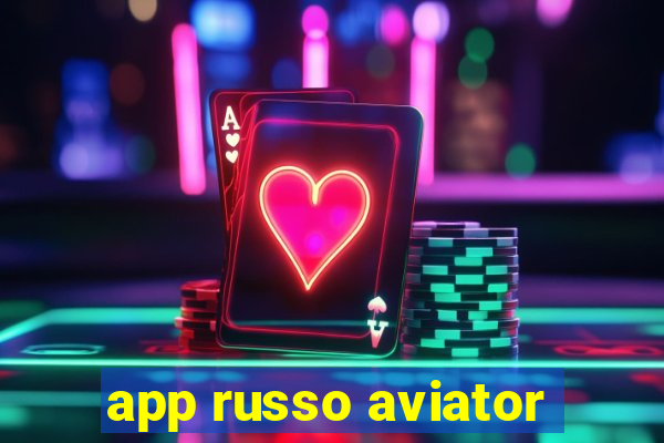 app russo aviator