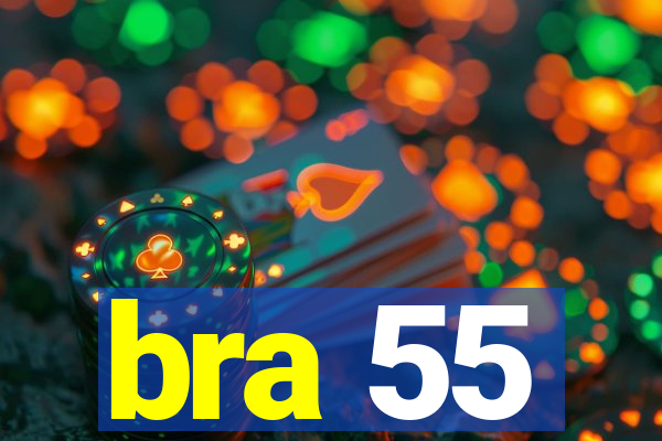 bra 55