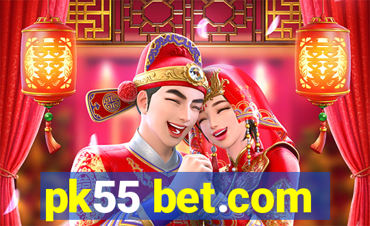 pk55 bet.com