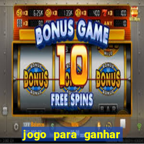 jogo para ganhar dinheiro sem depositar dinheiro