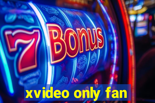 xvideo only fan