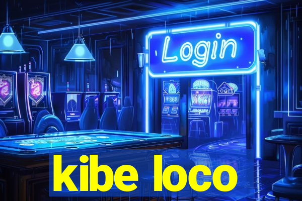 kibe loco