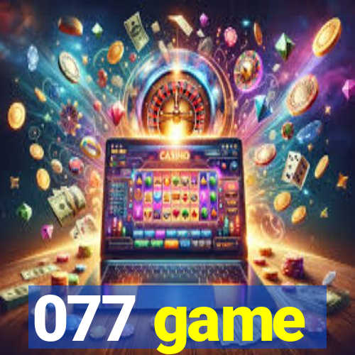 077 game