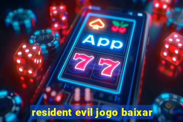 resident evil jogo baixar