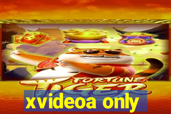 xvideoa only