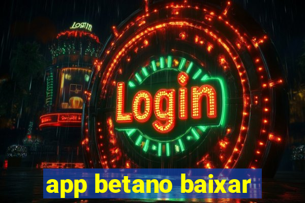 app betano baixar