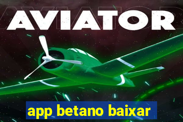 app betano baixar