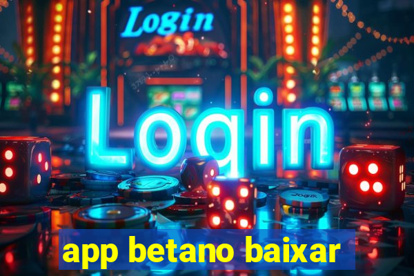 app betano baixar