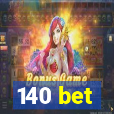 140 bet