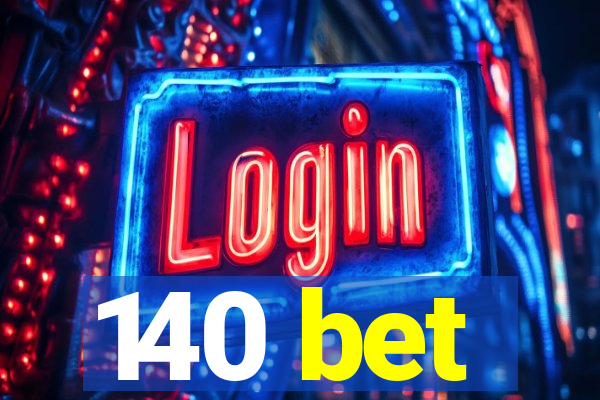 140 bet