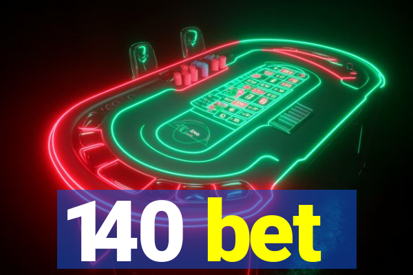 140 bet