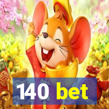 140 bet