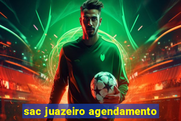 sac juazeiro agendamento