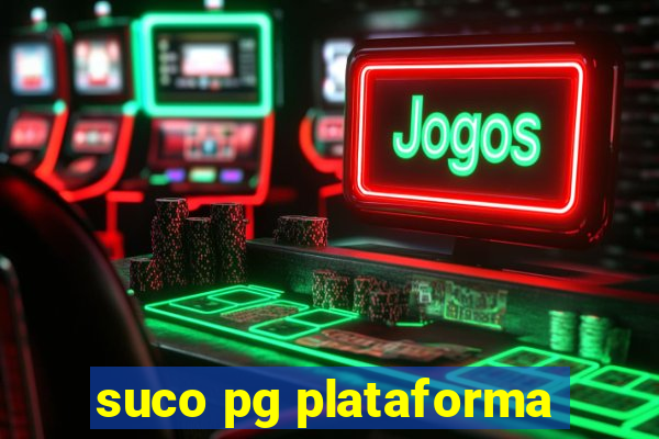 suco pg plataforma