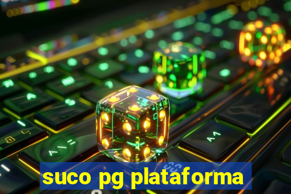 suco pg plataforma