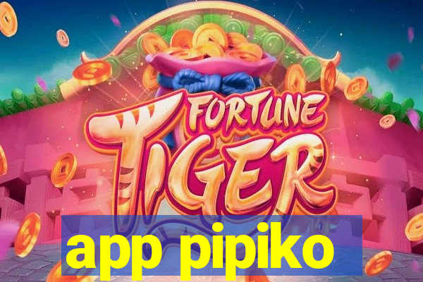 app pipiko