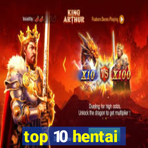 top 10 hentai