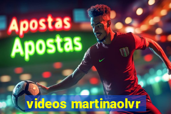 videos martinaolvr