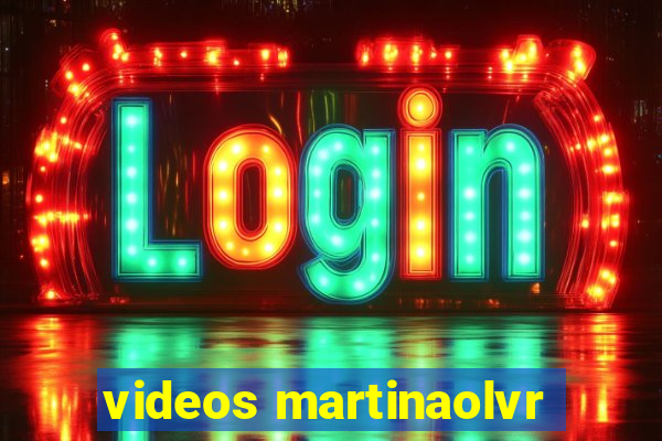 videos martinaolvr