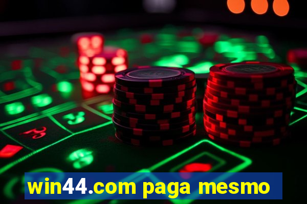 win44.com paga mesmo