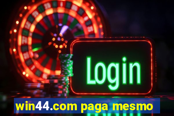 win44.com paga mesmo