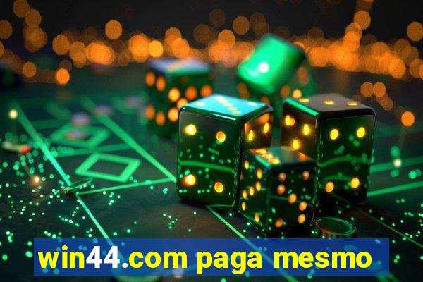 win44.com paga mesmo