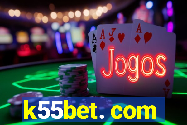 k55bet. com