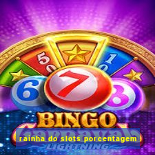 rainha do slots porcentagem