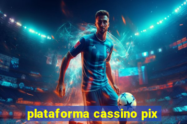 plataforma cassino pix