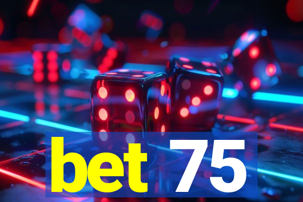 bet 75