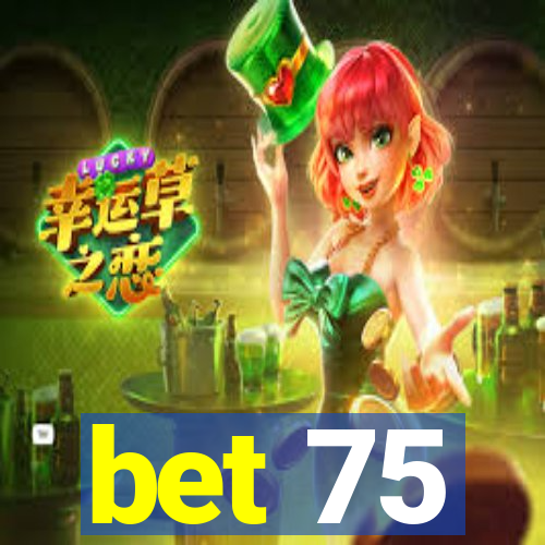 bet 75