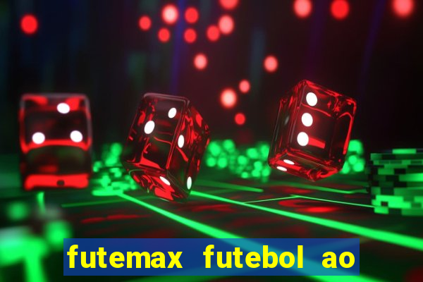 futemax futebol ao vivo hoje