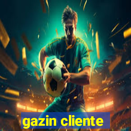 gazin cliente