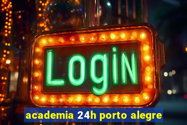 academia 24h porto alegre