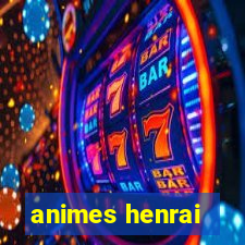 animes henrai