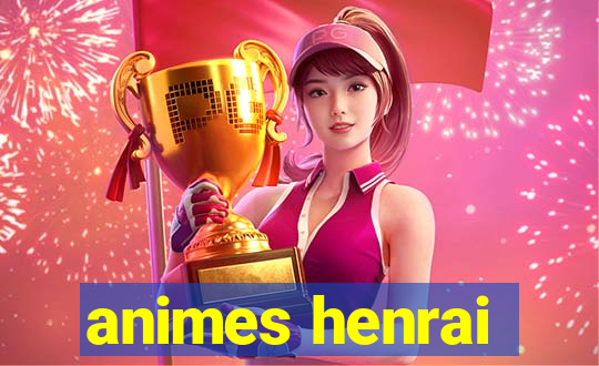 animes henrai