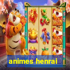 animes henrai