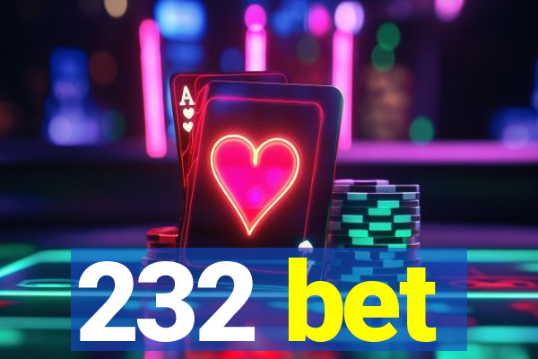 232 bet