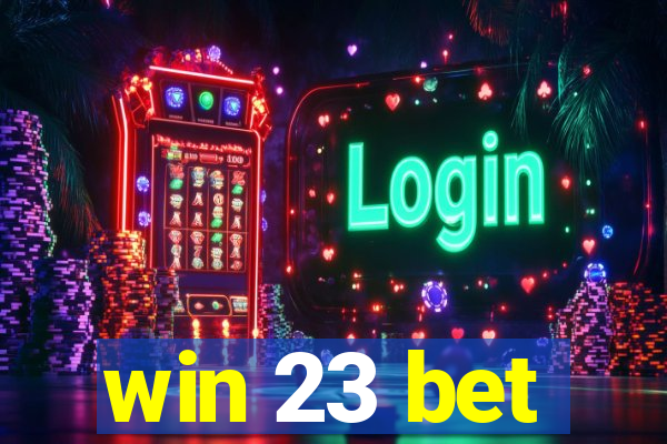 win 23 bet