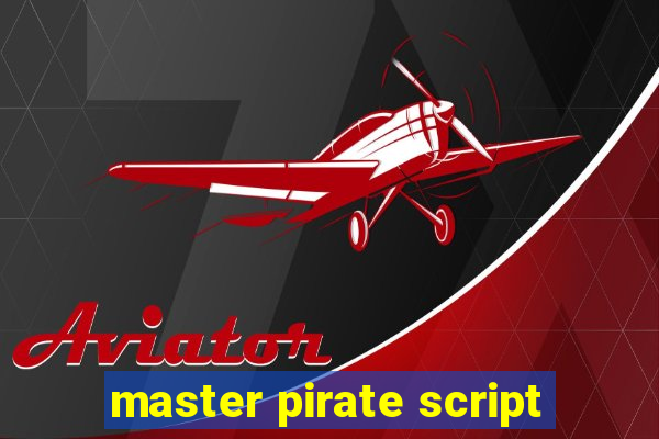 master pirate script