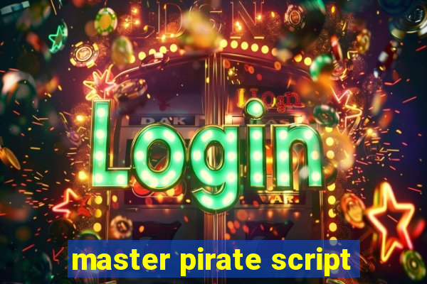 master pirate script