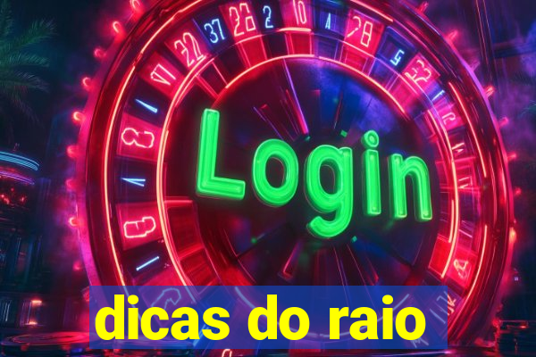 dicas do raio