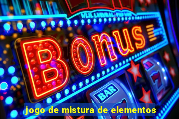 jogo de mistura de elementos