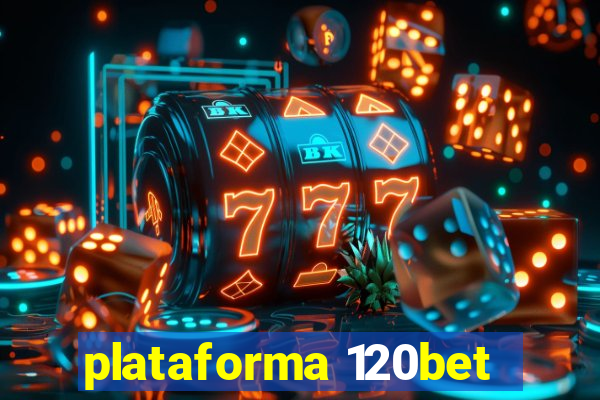 plataforma 120bet