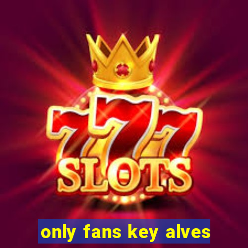 only fans key alves