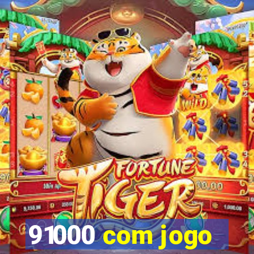 91000 com jogo