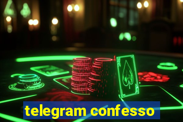 telegram confesso