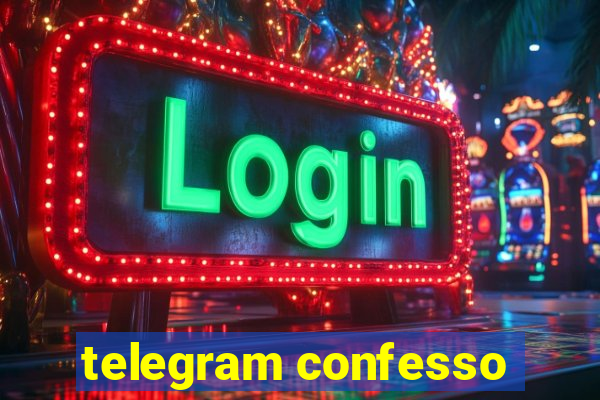 telegram confesso